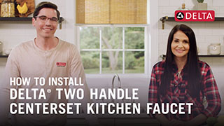 Thumbnail image of How to Install a Delta<sup>&reg;</sup> Two Handle Centerset Kitchen Faucet with a Side Spray